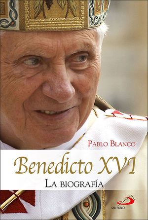 Biografía de Benedicto XVI por Pablo Blanco sarto